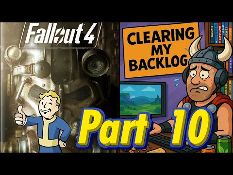 Clearing my Backlog: Fallout 4 (Pt 10)
