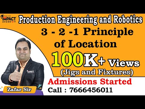3 - 2 -1 Principle of Location | Jigs and Fixtures | Production Engineering and Robotics | #zafarsir