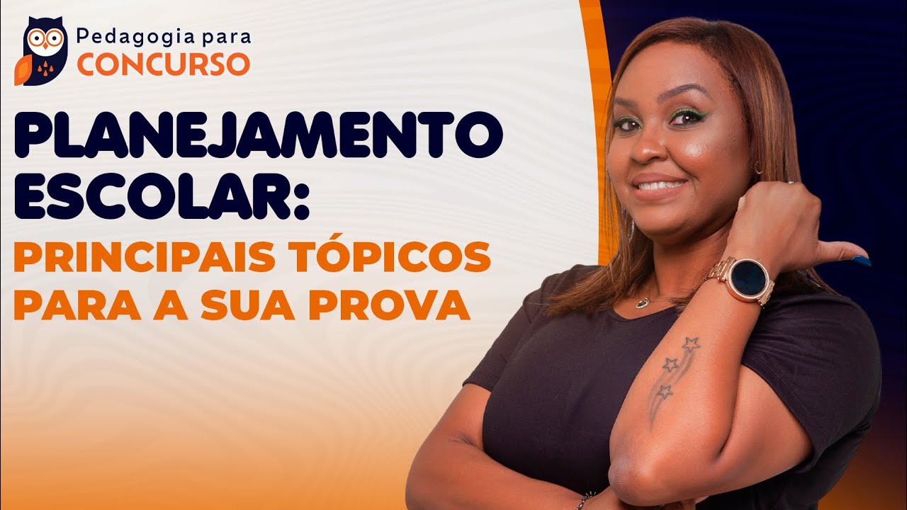 Planejamento Escolar: principais tópicos para a sua prova | Pedagogia para Concurso