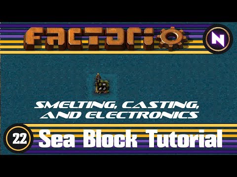 Factorio - Sea Block Tutorial - 22 Smelting Casting and Electronics