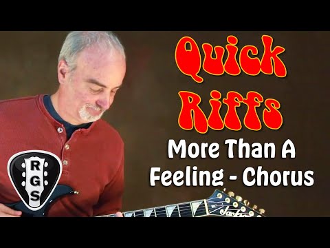 More Than A Feeling Chorus - Quick Riffs