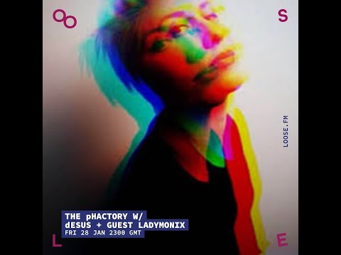 The pHactory w/dESUS & Guest Ladymonix