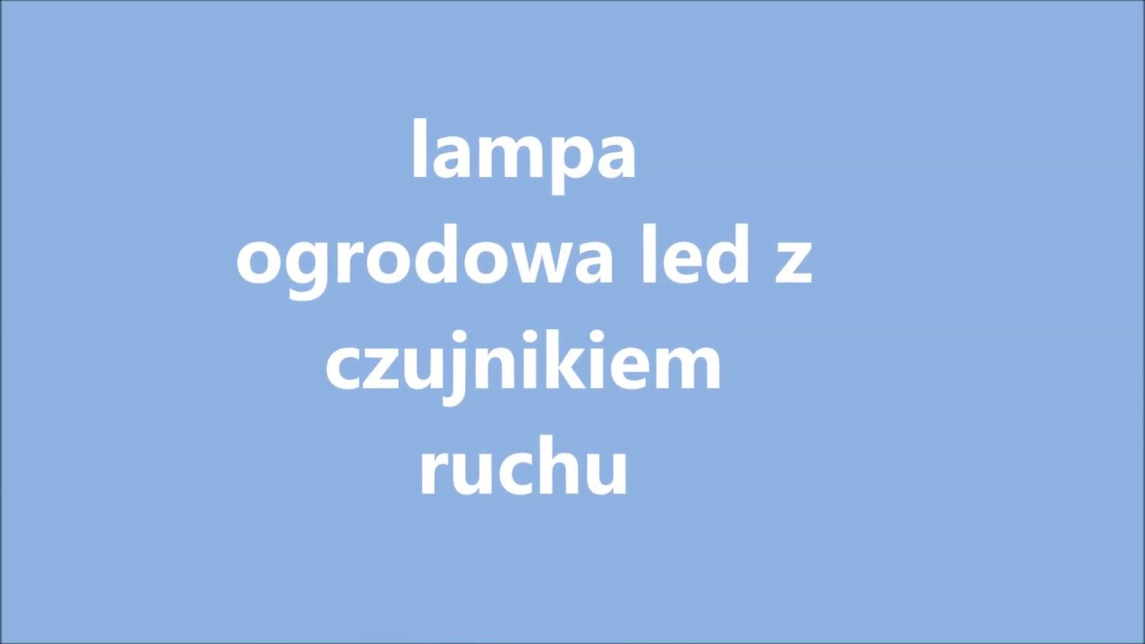 lampa ogrodowa led z czujnikiem ruchu