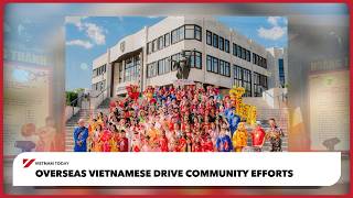 Overseas Vietnamese turn homeland ties into community action | Vietnam Today