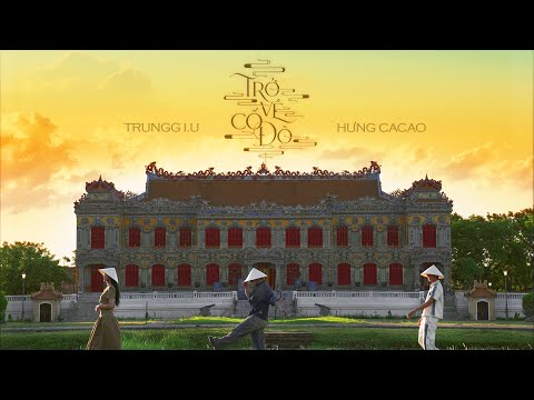 Trungg I.U x Hưng Cacao - 'TRỞ VỀ CỐ ĐÔ' - Official Music Video [ENG SUB]