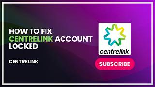 How to Fix Centrelink Account Locked