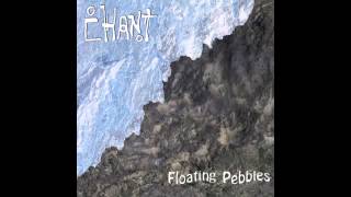 Chant - Floating Pebbles