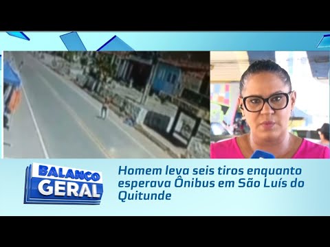 Homem leva seis tiros enquanto esperava Ônibus em São Luís do Quitunde