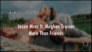 Jason Mraz ft. Meghan Trainor - More Than Friends