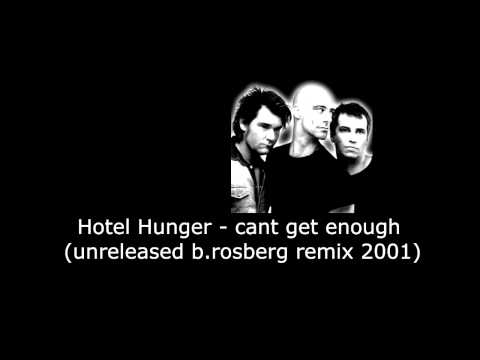 Hotel Hunger - Can't Get Enough (b.rosberg remix 2001)