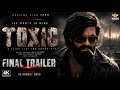 TOXIC Final Trailer 2026 Yash A Fairytale For Grown Ups Concept 4K