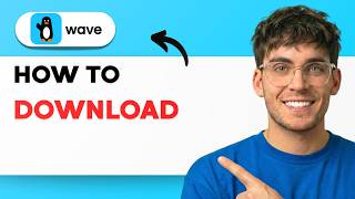 How to Download Wave [2026 Full Guide]