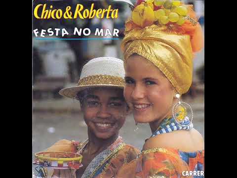 Chico & Roberta  "Festa No Mar"