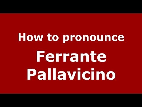How to pronounce Ferrante Pallavicino (Italian/Italy) - PronounceNames.com