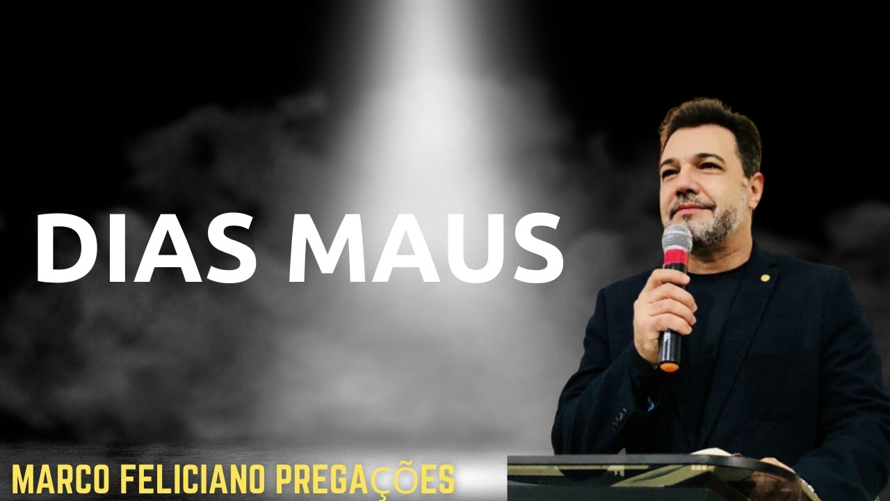 DIAS MAUS, PASTOR MARCO FELICIANO