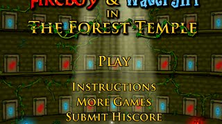 Fireboy and Watergirl in The Forest Temple Full Wa