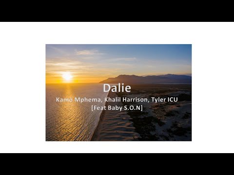 Dalie - Kamo Mphela, Khalil Harrison & Tyler ICU [Feat Baby S.O.N]