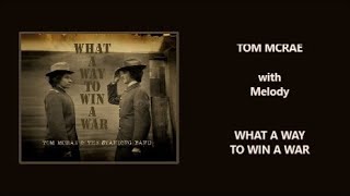 Tom McRae with Melody - What A Way To Win A War - English lyrics