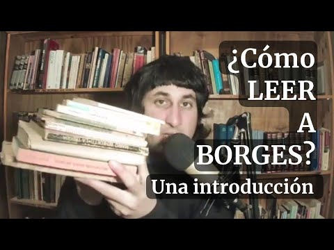 ¡DESCUBRE a BORGES! GUÍA para principiantes | ¿Cómo leer a Borges ?
