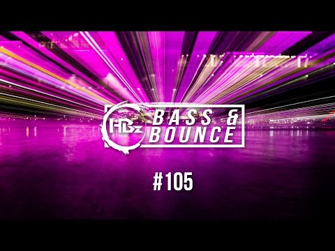 HBz - Bass & Bounce Mix #105