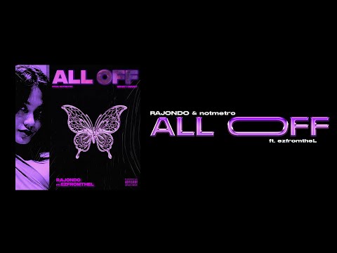 ALL OFF (feat. ezfromtheL) - Rajondo | prod. notmetro