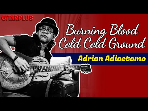 ADRIAN ADIOETOMO - BURNING BLOOD COLD COLD GROUND || INCAST LIVE SESSION