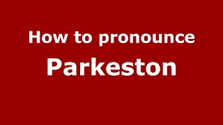 How to pronounce Parkeston