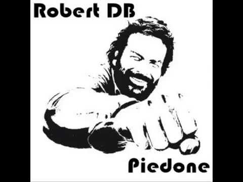 Robert DB - Piedone (Feat. Oliver Onions - Sheriff vocal music 2010 Bootleg remix processing)