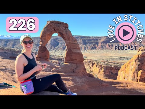 Love in Stitches Episode 226 | Knitty Natty | Knit and Crochet Podcast