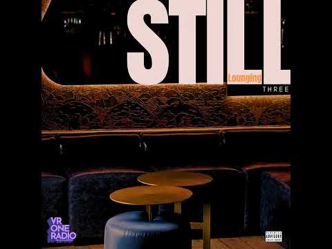 Still Lounging 3 - Exquisite Lounge Music MIX I St Germain I Gelka I Terrence Martin I Leon Bridges