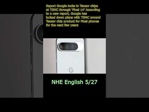 Report: Google locks in Tensor chips at TSMC through 'Pixel 14' #news #headlines #NHE According to a