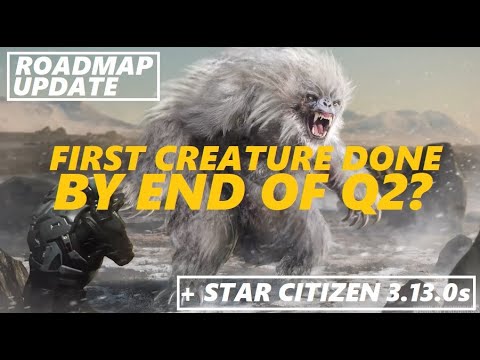 STAR CITIZEN ROADMAP UPDATE - AI Goes to the Bathroom - Creature Coming - 3.13.0s patch