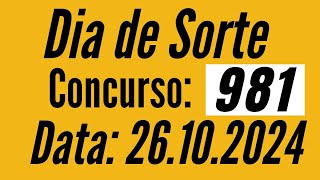 Resultado Dia de Sorte 981, Dia de Sorte de 26/10, Dia de Sorte de hoje,