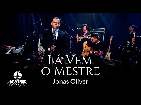 Jonas Oliver I Lá vem o Mestre [Clipe Oficial]