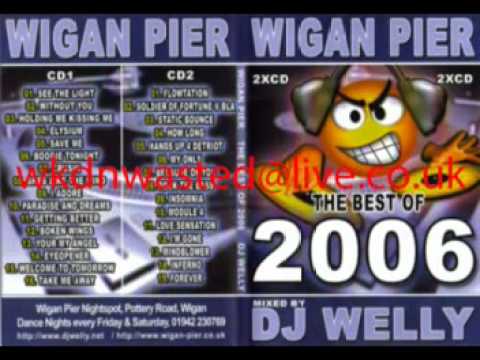 wigan pier best of 2006 mixed by dj welly cd1