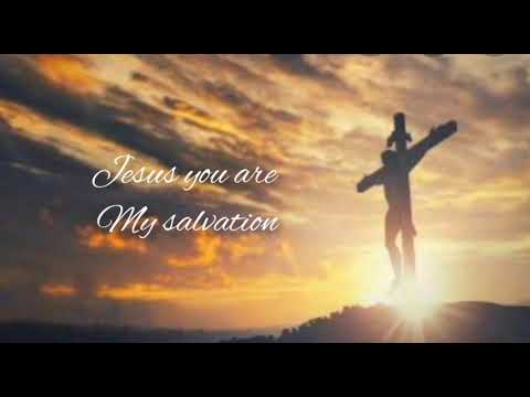 Jesus You are My Salvation [ Lyrics ] Worship Song