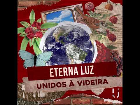 Eterna Luz - Unidos À Videira