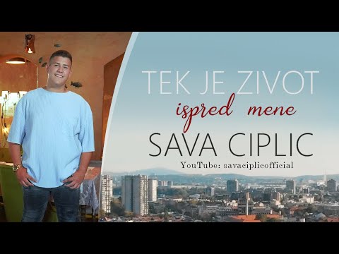SAVA CIPLIC - TEK JE ZIVOT ISPRED MENE (OFFICIAL VIDEO 2021)