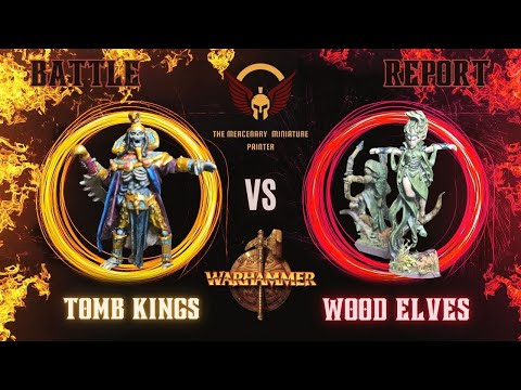 Tomb Kings Vs Wood Elves  Warhammer Fantasy Battle Report  Take and Hold