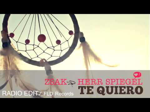 ►Zsak & Herr Spiegel ◄  Te Quiero Radio Edit