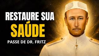 OUÇA AGORA! O Passe de Dr. Fritz Vai Restaurar Sua Saúde e Tirar o Peso do Seu Campo com Essa Prece