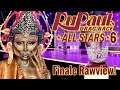 RPDR ALL STARS 6 FINALE RAWVIEW (REVIEW)