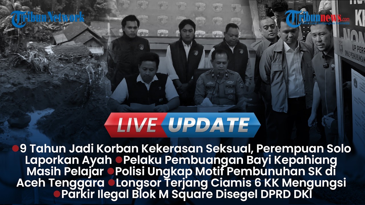 LIVE UPDATE SORE: Pelajar SMA Kepahiang Tega Buang Bayi, Omzet Parkir Ilegal Blok M Capai 100 Juta