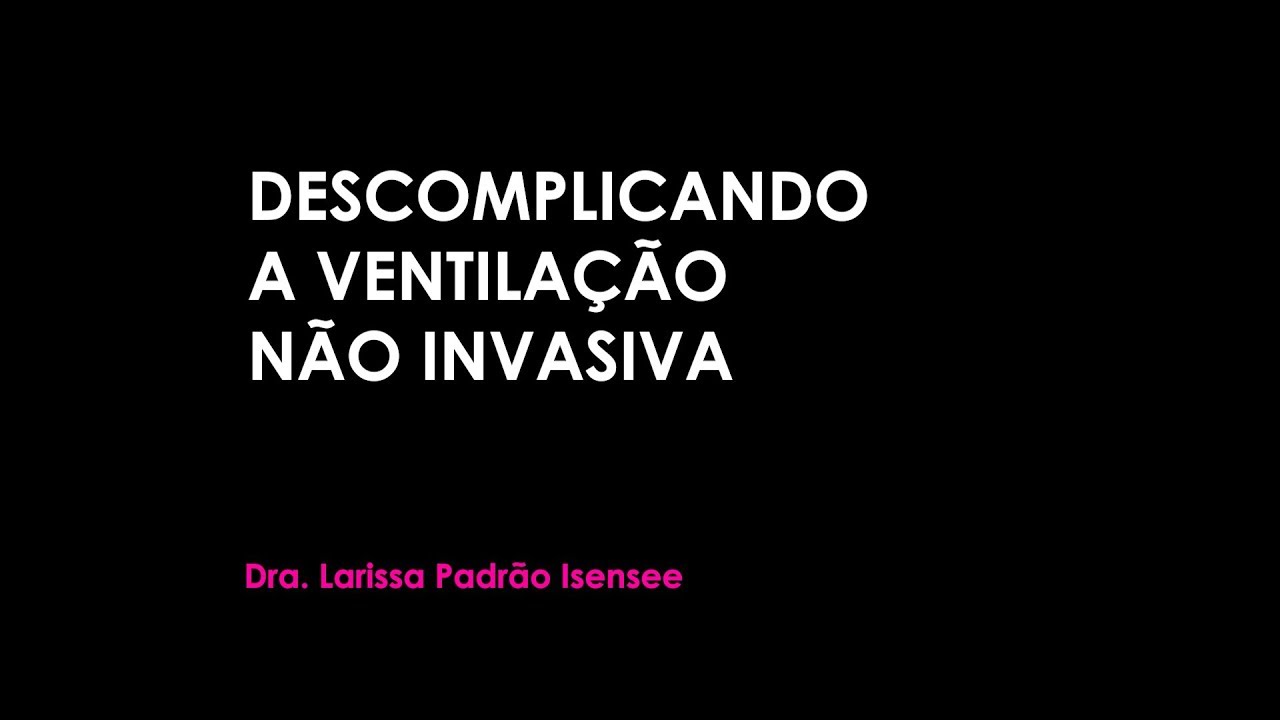PALESTRA 'DESCOMPLICANDO A VENTILAÇÃO NÃO INVASIVA'