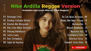 Download lagu Nike Ardilla Reggae Version 2025 🎧  – Kumpulan Lagu Lawas 90an AI Cover Reggae mp3