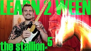 Learn 2 Ween - The Stallion pt. 5
