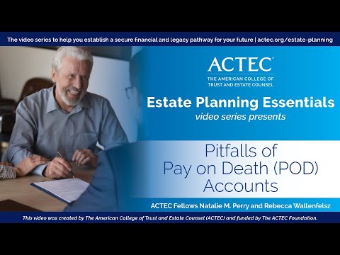 Pitfalls of Pay on Death (POD) Accounts | Transfer on Death (TOD) | ACTEC