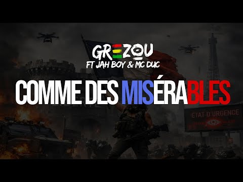 GREZOU - Comme des misérables ft Jah boy & Mc Duc ( Vidéo lyrics )