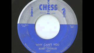 Bobby Charles - Why Can't You (Chess)