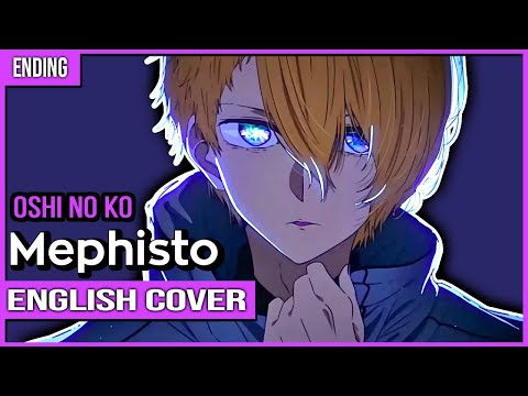 Oshi no Ko ED - "Mephisto" Ver. Kuraiinu (ENGLISH) TV-Size
